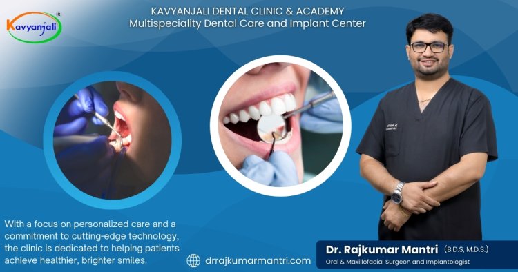 Experience Unmatched Dental Care at Dr. Rajkumar Mantri's Dental Clinic